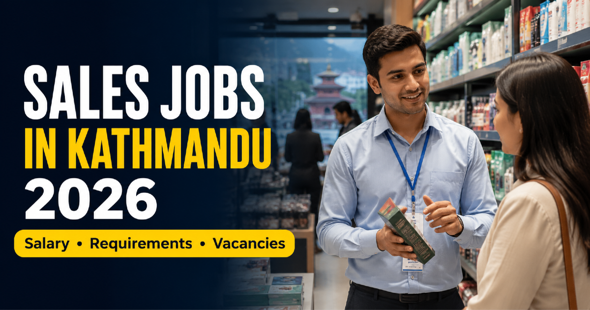 Sales Jobs in Kathmandu 2026: Salary & Vacancies